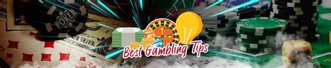 best casino tips|15 Powerful Gambling Techniques that Really Do .